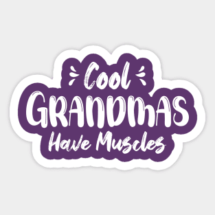 Cool Grandmas Have Muscles, Funny Gym Sticker